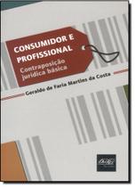 Consumidor e Profissional: Contraposição Jurídica Básica - DEL REY