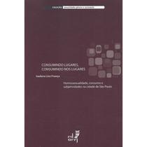 Consumindo Lugares, Consumindo nos Lugare - EdUERJ Consumindo Lugares, Consumindo nos Lugare - EdUERJ