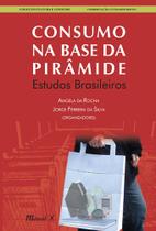 Consumo na Base da Pirâmide: Estudos Brasileiros