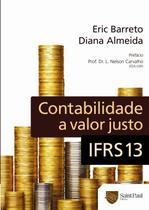 Contabilidade a valor justo - ifrs 13 - SAINT PAUL EDITORA
