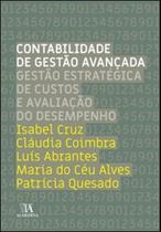 Contabilidade de gestão avançada: gestão estratégica de custos e avaliação do desempenho - ALMEDINA BRASIL Contabilidade de gestão avançada: gestão estratégica de custos e avaliação do desempenho - ALMEDINA BRASIL