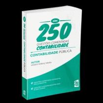 Contabilidade publica: 250 questoes comentadas p/concursos - ED 2B