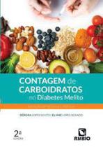 Contagem de carboidratos no diabetes melito - abordagem teórica e prática - Editora Rúbio