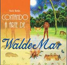 Contando A Arte De Walde-Mar - NOOVHA AMERICA Contando A Arte De Walde-Mar - NOOVHA AMERICA