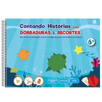 Contando Histórias com Dobraduras e Recortes 6+ Contando Histórias com Dobraduras e Recortes 6+