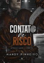 Contato de Risco - Intenso Amor Vol. 1 - Mandy Pinheiro - Romance Universitário Contato de Risco - Intenso Amor Vol. 1 - Mandy Pinheiro - Romance Universitário
