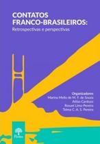 Contatos Franco-Brasileiros: Retrospectivas E Perspectivas - PONTES