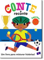 Conte e Reconte: Esportes - Um Livro Para Misturar Histórias! - PUBLIFOLHINHA - PUBLIFOLHA Conte e Reconte: Esportes - Um Livro Para Misturar Histórias! - PUBLIFOLHINHA - PUBLIFOLHA