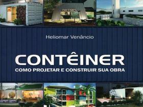 Contêiner: Como Projetar e Construir Sua Obra