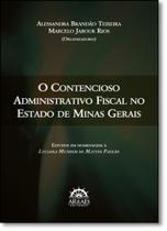 Contencioso Administrativo Fiscal no Estado de Minas Gerais, O - ARRAES EDITORES