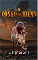 Conto da hiena, o - GARIMPO EDITORIAL Conto da hiena, o - GARIMPO EDITORIAL