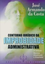 Contorno Juridico Da Improbidade Adminis - BRASILIA JURIDICA