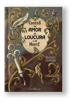 Contos de Amor de Loucura e de Morte Contos de Amor de Loucura e de Morte