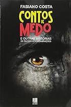 Contos de Medo e Outras Histórias de Pavores e Assombrações Paperback Fabiano Costa Contos de Medo e Outras Histórias de Pavores e Assombrações Paperback Fabiano Costa