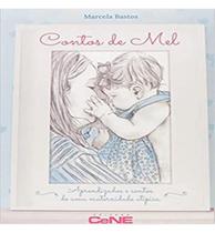 Contos de mel: aprendizados e contos de uma maternidade atípica - CENE EDITORA Contos de mel: aprendizados e contos de uma maternidade atípica - CENE EDITORA