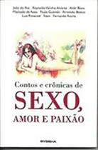 Contos e crônicas de sexo, amor e paixão