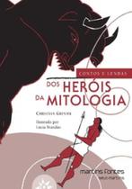 Contos e lendas dos heróis da mitologia - MARTINS FONTES
