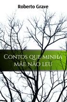Contos que Minha Mãe Não Leu - Scortecci