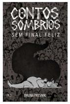 Contos Sombrios Sem Final Feliz Contos Sombrios Sem Final Feliz