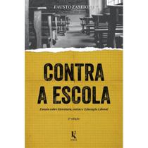 Contra a escola: ensaio sobre literatura, ensino e Educação Liberal (Fausto Zamboni) -