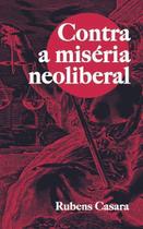 Contra A Miseria Neoliberal