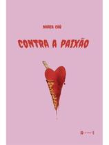 Contra a paixão Contra a paixão