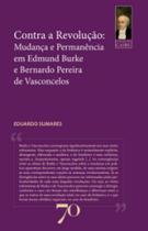 Contra a revolução mudança e permanência em edmund burke e bernardo pereira de vasconcelos