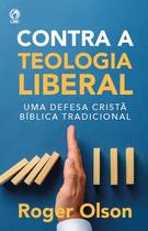 Contra a teologia liberal Contra a teologia liberal