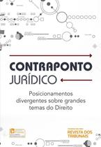 Contraponto Juridico - Posicionamentos Divergentes sobre Grandes Temas do D