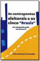 Contrapontos Eleitorais e os Cinco ' Brasis ' - PORTO DE IDEIAS