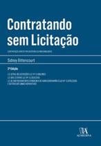Contratando sem licitação: contratação direta por dispensa ou inexigibilidade - ALMEDINA BRASIL Contratando sem licitação: contratação direta por dispensa ou inexigibilidade - ALMEDINA BRASIL