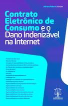Contrato eletrônico de consumo e o dano indenizável na internet