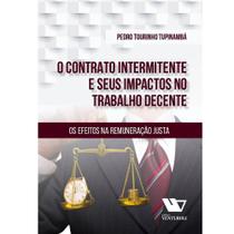 Contrato Intermitente e Seus Impactos No Trabalho Decente, O