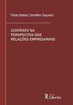 Contrato na perspectiva das relacoes empresariais - LIBER ARS Contrato na perspectiva das relacoes empresariais - LIBER ARS