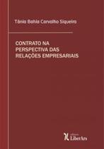 Contrato na perspectiva das relações empresariais Contrato na perspectiva das relações empresariais