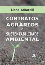 Contratos agrarios e sustentabilidade ambiental - EDITORA E LIVRARIA DO ADVOGADO