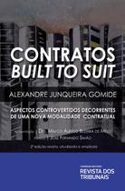Contratos built to suit - aspectos controvertidos decorrentes de uma nova m - REVISTA DOS TRIBUNAIS RT