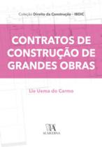 Contratos de construção de grandes obras - ALMEDINA BRASIL