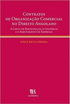 CONTRATOS DE ORGANIZACAO COMERCIAL NO DIREITO ANGOLANO - 1ª