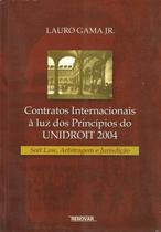 Contratos Internacionais à luz dos Princípios do UNIDROIT 2004