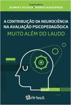 Contribuicao Da Neurociencia Na Avaliacao Psicopedagogica - Muito Alem Do Laudo, A
