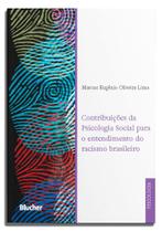 Contribuições Da Psicologia Social Para O Entendimento Do Racismo Brasileiro - BLUCHER