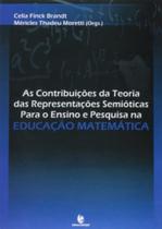 Contribuicoes Da Teoria Das Representacoes Semioticas Para O Ensino E Pe - UNIJUI EDITORA Contribuicoes Da Teoria Das Representacoes Semioticas Para O Ensino E Pe - UNIJUI EDITORA