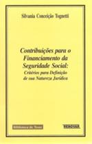Contribuições para o Financiamento da Seguridade Social : Critérios para Definição de sua Natureza