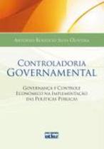 Controladoria Governamental. Governança e Controle Econômico da Implementação das Políticas Pública Controladoria Governamental. Governança e Controle Econômico da Implementação das Políticas Pública
