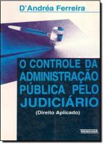 Controle da administracao publica pelo judiciario, o - RENOVAR