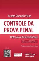 Controle da Prova Penal: Obtencao e Admissibilidade - REVISTA DOS TRIBUNAIS RT