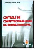 Controle de Constitucionalidade da Norma Municipal: Doutrina e Jurisprudência Controle de Constitucionalidade da Norma Municipal: Doutrina e Jurisprudência