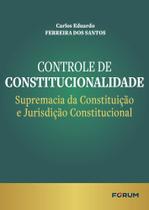 Controle De Constitucionalidade - Supremacia Da Constituição E Jurisdição Constitucional Controle De Constitucionalidade - Supremacia Da Constituição E Jurisdição Constitucional