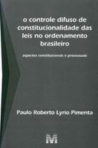 Controle Difuso de Constitucionalidade das Leis no Ordenamento Brasileiro, O